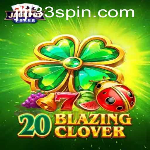 Discover the Thrills of 20BlazingClover with Keyword JLJL33