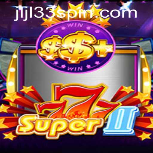 Exploring Super777II: The Thrilling World of Strategy and Adventure